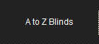 A to Z Blinds